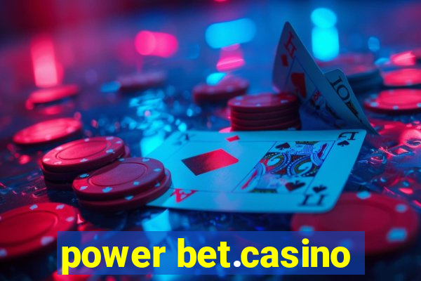 power bet.casino